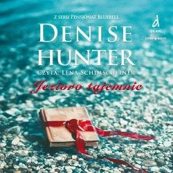 audiobook Pensjonat Bluebell. Tom 1. Jezioro tajemnic - Denise Hunter