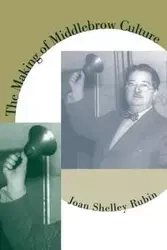The Making of Middlebrow Culture - Rubin Joan Shelley