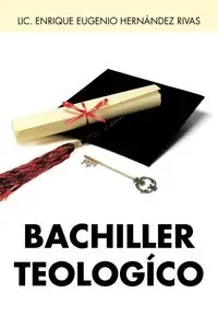 Bachiller Teologico - Enrique Eugenio Rivas LIC Hern