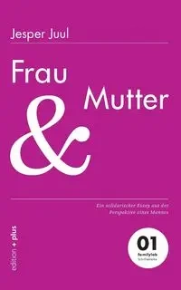 Frau und Mutter - Juul Jesper