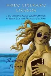 Holy Literary License - Robert Flynn