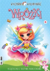 Kocham kolorować Wróżki - praca zbiorowa