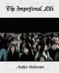 The Impersonal Life - Author Unknown