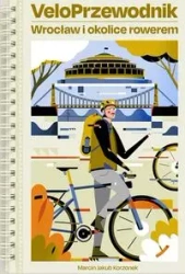 VeloPrzewodnik Wrocław i okolice rowerem - Marcin Jakub Korzonek