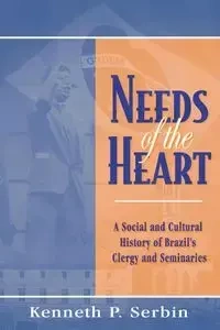 Needs of the Heart - P. Kenneth Serbin