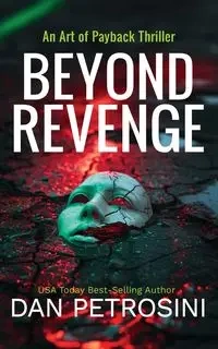 Beyond Revenge - Dan Petrosini