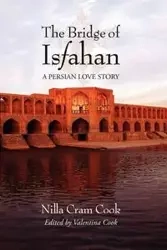 The Bridge of Isfahan - Cook Nilla Cram