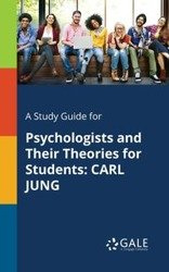 A Study Guide for Psychologists and Their Theories for Students - Gale Cengage Learning