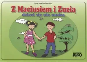 Z Maciusiem i Zuzią dzieci się nie nudzą - Katarzyna Siedlanowska