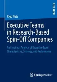 Executive Teams in Research-Based Spin-Off Companies - Tietz Rigo