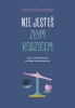 Nie jesteś złym rodzicem - Carla Naumburg