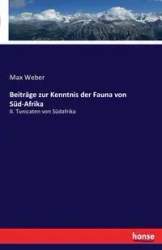Beiträge zur Kenntnis der Fauna von Süd-Afrika - Max Weber