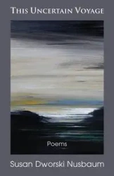 This Uncertain Voyage - Susan Nusbaum Dworksi