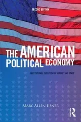 The American Political Economy - Marc Allen Eisner