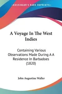 A Voyage In The West Indies - John Augustine Waller