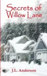 Secrets of Willow Lane - Anderson J. L.