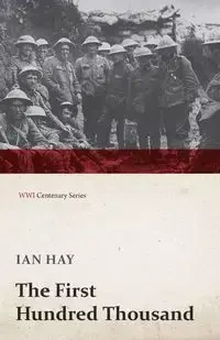 The First Hundred Thousand - Ian Hay