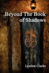 Beyond the Book of Shadows - Clarke Lynden
