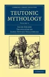 Teutonic Mythology - Jacob Carl Grimm Ludwig