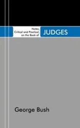Notes, Critical and Practical, on the Book of Judges - George Bush