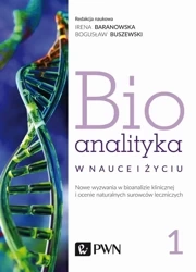 Bioanalityka T.1 Nowe wyzwania w bioanalizie.. - Irena Staneczko-Baranowska, Bogusław Buszewski