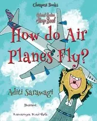 How do Airplanes Fly? - Sarawagi Aditi