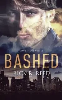 Bashed - Reed Rick R.