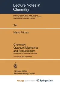 Chemistry, Quantum Mechanics and Reductionism - Primas H.