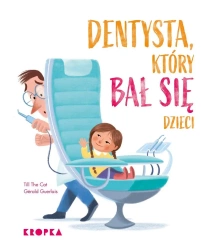 Dentysta, który bał się dzieci - Till The Cat, Grald Guerlais, Natalia Zmaczyńska