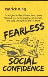 Fearless Social Confidence - Patrick King