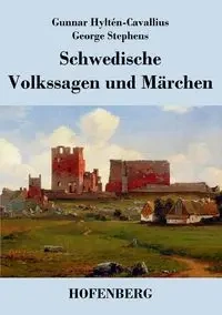Schwedische Volkssagen und Märchen - Hyltén-Cavallius Gunnar