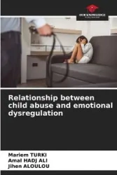 Relationship between child abuse and emotional dysregulation - TURKI Mariem