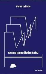 Czemu na podłodze śpisz - Darko Cvijetić