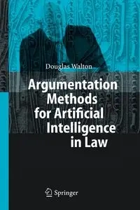 Argumentation Methods for Artificial Intelligence in Law - Walton Douglas