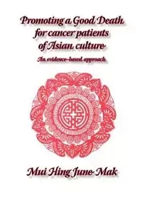 Promoting a good death for cancer patients of Asian culture - June Mak M