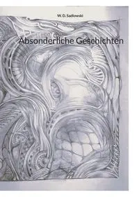 Absonderliche Geschichten - Sadlowski W. D.