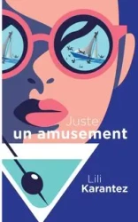 Juste un Amusement - Lili Karantez