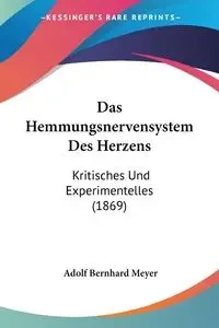 Das Hemmungsnervensystem Des Herzens - Meyer Adolf Bernhard