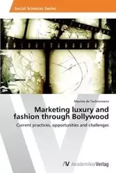 Marketing Luxury and Fashion Through Bollywood - De Techtermann Maxime