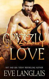 Grizzly Love - Eve Langlais