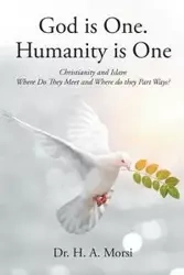 God is One. Humanity is One - Morsi Dr. H. A.