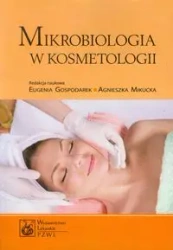 Mikrobiologia w kosmetologii - Eugenia Gospodarek, Agnieszka Mikucka, Anna Budzy