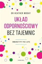 Układ odpornościowy bez tajemnic. Immunotypy pod.. - Dr. Heather Moday, Piotr Cieślak