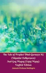 The Tale of Prophet Dhul-Qarnayn AS (Iskandar Zulkarnaen) And Gog Magog (Yajuj Majuj) English Edition - Mediapro Jannah Firdaus