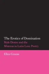The Erotics of Domination - Ellen Greene