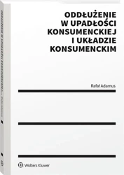 Oddłużenie w upadłości konsumenckiej i układzie... - Rafał Adamus