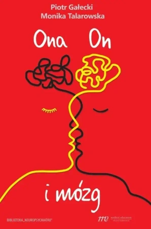 Ona, On i mózg - Piotr Gałecki, Monika Talarowska