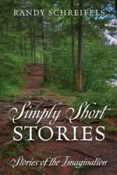 Simply Short Stories - Randy Schreifels