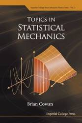 TOPICS IN STATISTICAL MECHANICS     (V3) - BRIAN COWAN