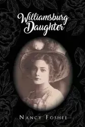 Williamsburg Daughter - Nancy Foshee